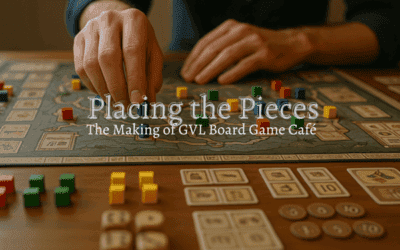 Placing the Pieces: The Making of GVL Board Game Café